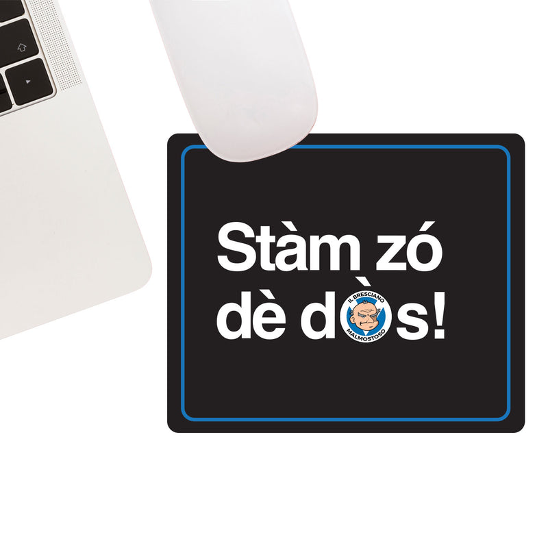 Tappetino mouse "Stàm zó dè dòs!"