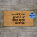 Zerbino "A saìl ignìe gnàc" 80x40cm