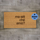 Zerbino "Ma sét ché amò?" 80x40cm