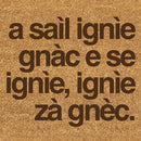 Zerbino "A saìl ignìe gnàc" 60x40cm